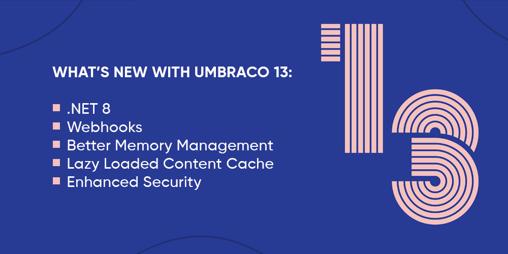What is new with Umbraco 13 new release and it’s worth to consider upgrading Umbraco 8 to Umbraco 13 now